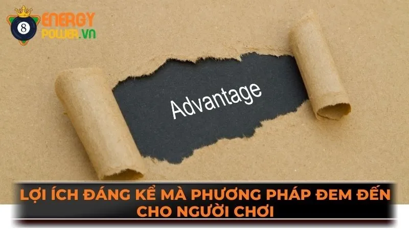 Lợi ích đáng kể mà phương pháp đem đến cho người chơi